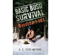 Basic Bush Survival: Bushcraft 101