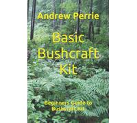 Basic Bushcraft Kit: Beginners Guide to Bushcraft Kit