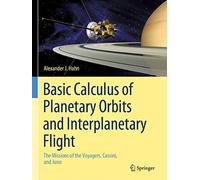 Basic Calculus of Planetary Orbits and Interplanetary Flight: The Missions of the Voyagers, Cassini, and Juno