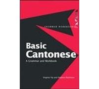 Basic Cantonese: A Grammar and Workbook (Grammar Workbooks)