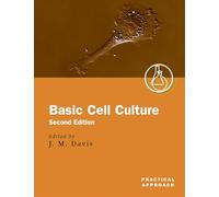 Basic Cell Culture (Practical Approach Series): A Practical Approach: 254
