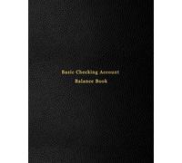Basic checking account balance book: Column accounting ledger logbook and check register for tracking bank expenses, cash transactions, check payments | Simple to use personal finance account tracker