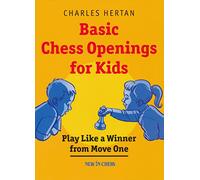 Basic Chess Openings for Kids: Play Like a Winner from Move One