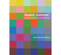 Basic Colour: a practical handbook by Jane de Sausmarez (2008-11-25)