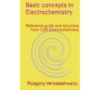 Basic concepts in Electrochemistry: Reference guide and solutions from 12th Electrochemistry