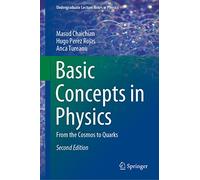 Basic Concepts in Physics: From the Cosmos to Quarks (Undergraduate Lecture Notes in Physics)