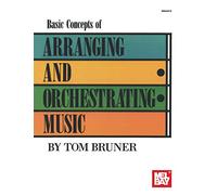 Basic Concepts of Arranging and Orchestrating Music
