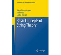 Basic Concepts of String Theory – Theoretical and Mathematical Physics – Springer Verlag