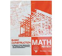 Basic Construction Math Review: A Manual of Basic Mathematics for Contractor and Tradesman License Examinations