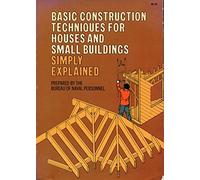 Basic Construction Techniques for Houses and Small Buildings Simply Explained