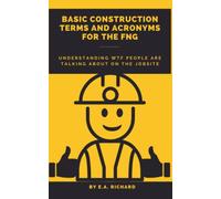 Basic Construction Terms and Acronyms for the FNG: Understanding WTF People Are Talking About On The Jobsite