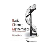 Basic Discrete Mathematics: Logic, Set Theory, And Probability
