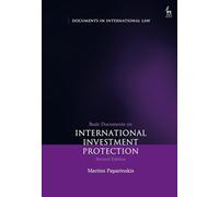 Basic Documents on International Investment Protection (Documents in International Law)