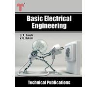 Basic Electrical Engineering: D.C. and A.C. Circuits, Measuring Instruments, Electric Machines