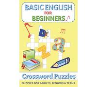 Basic English Crossword Puzzles for Beginners: Crossword Puzzles with Easy to Read Print about Basic English, ESL, English Learner and More | 6x9 ... Gift for Vacations, Holidays and Free Times