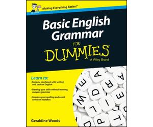 BASIC ENGLISH GRAMMAR FOR DUMMIES by Geraldine Woods New York, New York