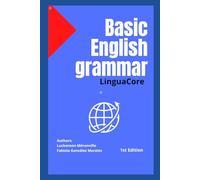 Basic English grammar: lingua core: Basic English grammar in use for everyone