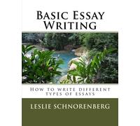 Basic Essay Writing: How to write different types of essays