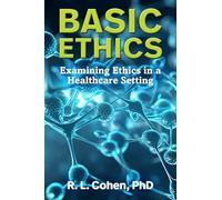 Basic Ethics: Examining Ethics in a Healthcare Setting