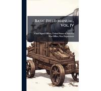 Basic Field Manual, Vol. IV