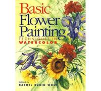 Basic Flower Painting Techniques in Watercolor (Basic Techniques S.)