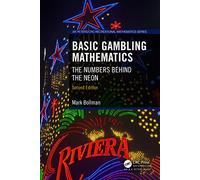 Basic Gambling Mathematics: The Numbers Behind the Neon, Second Edition (AK Peters/CRC Recreational Mathematics Series)