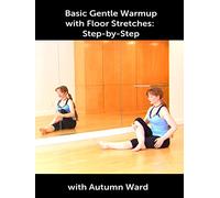 Basic Gentle Belly Dance Warmup with Floor Stretches 1: Step-by-Step