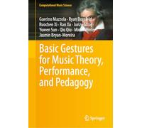 Basic Gestures for Music Theory, Performance, and Pedagogy (Computational Music Science)