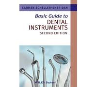Basic Guide to Dental Instruments – 2nd Edition (Basic Guide Dentistry Series)