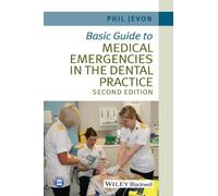 Basic Guide to Medical Emergencies in the Dental Practice – Basic Guide Dentistry Series – Wiley-VCH