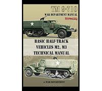 Basic Half-Track Vehicles M2, M3 Technical Manual