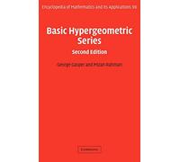 Basic Hypergeometric Series – Encyclopedia of Mathematics and its Applications, Series Number 96