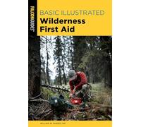 Basic Illustrated Wilderness First Aid (Basic Illustrated Series)
