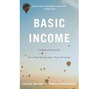 Basic Income: A Radical Proposal for a Free Society and a Sane Economy
