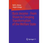 Basic Income - From Vision to Creeping Transformation of the Welfare State
