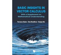 Basic Insights In Vector Calculus: With A Supplement On Mathematical Understanding