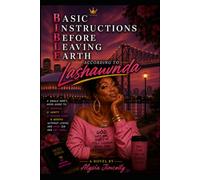 Basic Instructions Before Leaving Earth According to Lashawnda