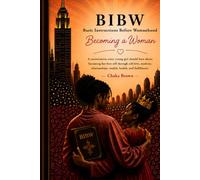 Basic Instructions Before Womanhood: B.I.B.W