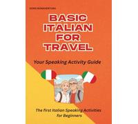 Basic Italian for Travel: Your Speaking Activity Guide
