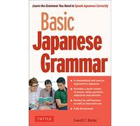 Basic Japanese Grammar: Learn the Grammar You Need to Speak Japanese Correctly (Master the JLPT)