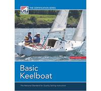 Basic Keelboat: The National Standard for Quality Sailing Instructions (The Certification Series)