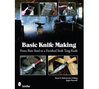 Basic Knife Making: From Raw Steel to a Finished Stub Tang Knife