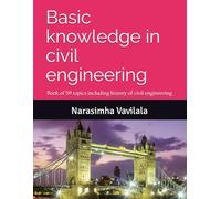 Basic knowledge in civil engineering: Book of 59 topics including history of civil engineering