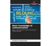 Basic knowledge of communication: Basics - Communication models in the context of political education