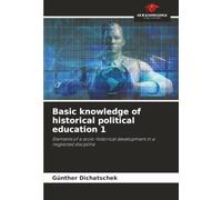 Basic knowledge of historical political education 1: Elements of a socio-historical development in a neglected discipline