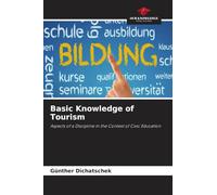 Basic Knowledge of Tourism: Aspects of a Discipline in the Context of Civic Education
