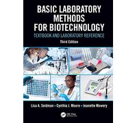 Basic Laboratory Methods for Biotechnology: Textbook and Laboratory Reference