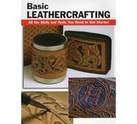 Basic Leathercrafting: All the Tools and Skills You Need to Get Started (How to Basics)