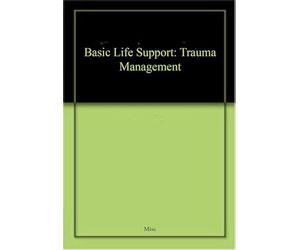Basic Life Support: Trauma Management