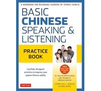 Basic Mandarin Chinese - Speaking & Listening Practice Book: A Workbook for Beginning Learners of Spoken Chinese (Audio Recordings Included) (Revised)
